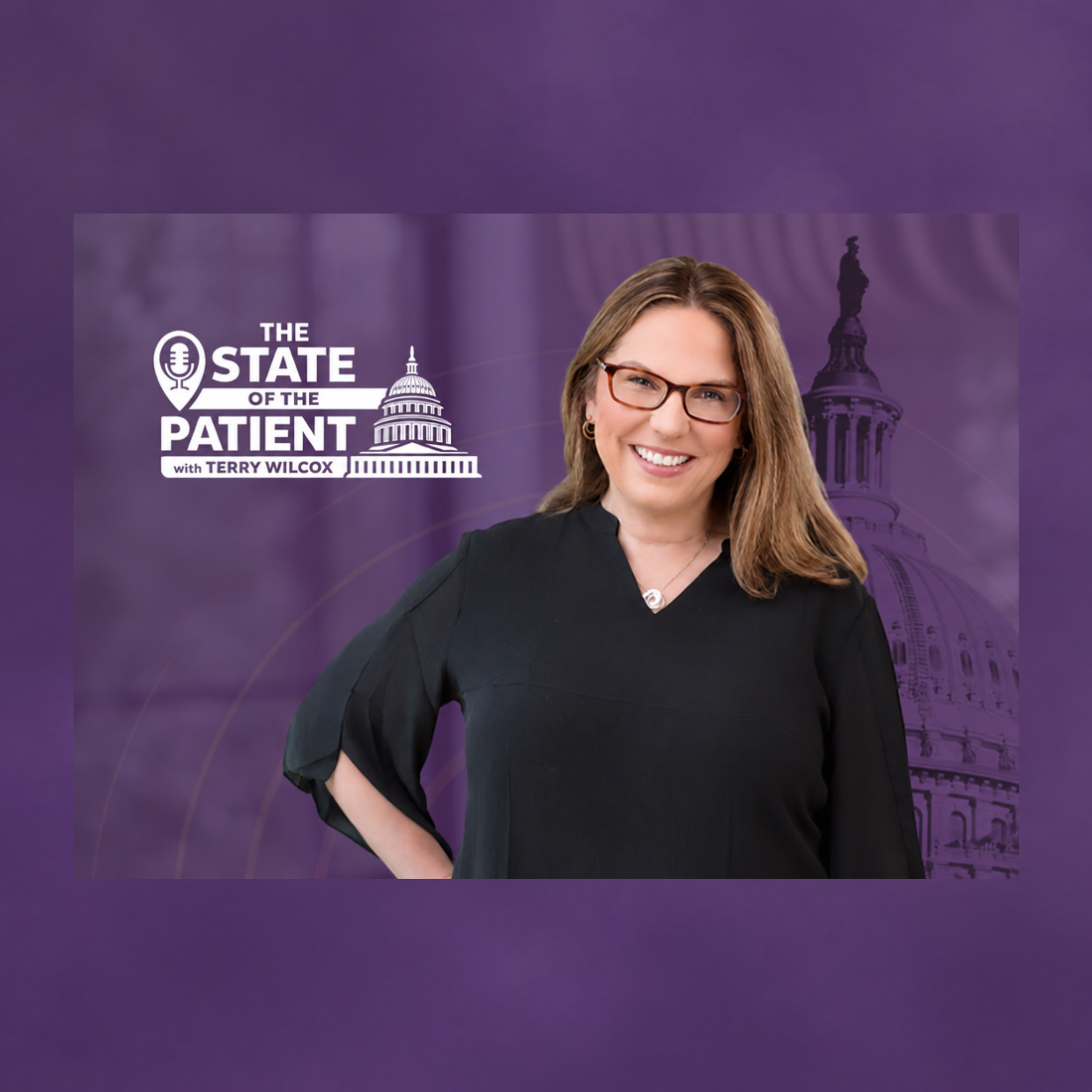 Terry Wilcox, host of State of the Patient, smiling in front of the U.S. Capitol dome beside the podcast’s logo.
